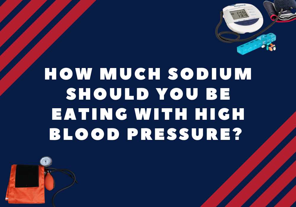 how-much-sodium-high-blood-pressure