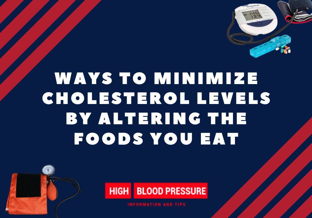 minimize-cholesterol-by-altering-foods